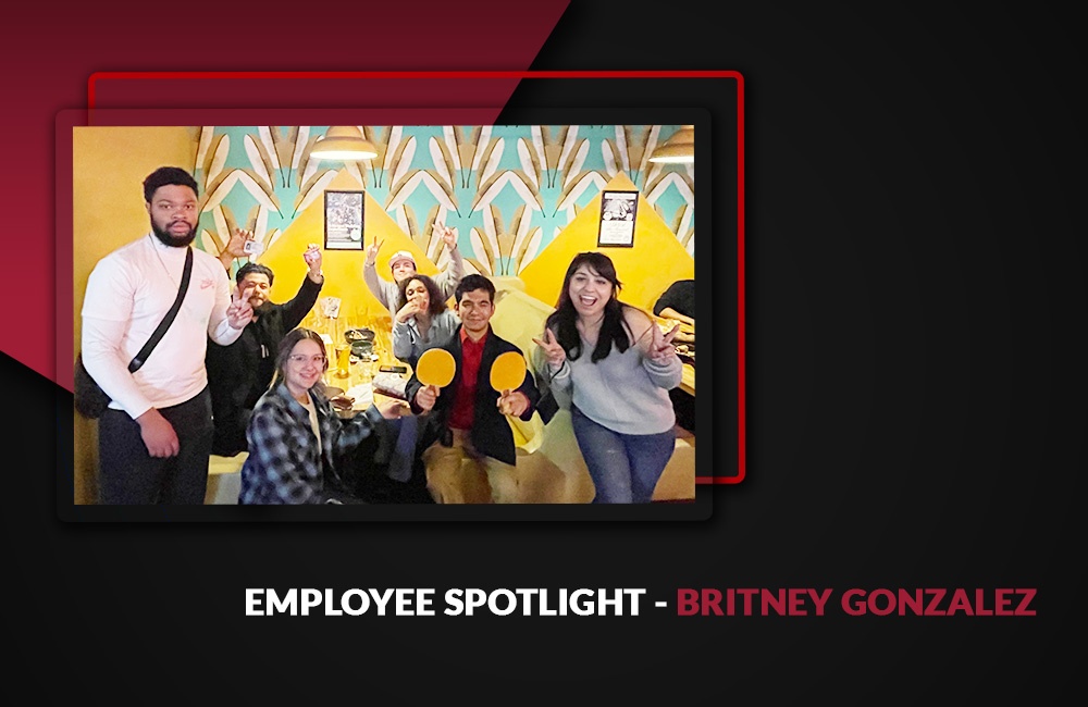 Employee Spotlight - Britney Gonzalez